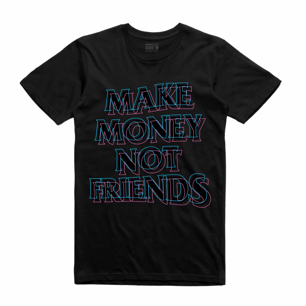 Make Money Not Friends Black T-Shirt (Culture)