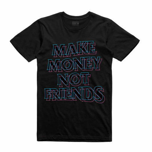 Make Money Not Friends Black T-Shirt (Culture)