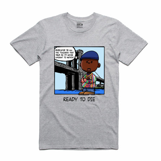 Ready to Die Grey T-Shirt (PNUTS Collection)
